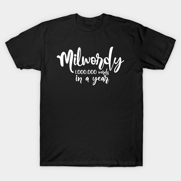 Milwordy 1,000,000 words in a year - Milwordy writing challenge gift idea for writers T-Shirt by TypoSomething